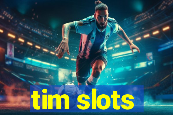 tim slots